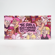 Load image into Gallery viewer, The Girls Just Wanna Get Drunk
